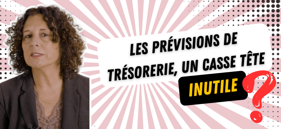 Les prévisions de trésorerie, un casse-tête inutile ?