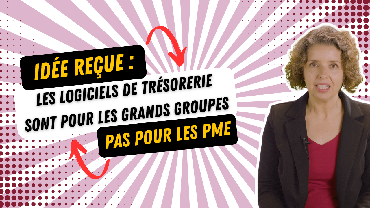 Les logiciels de trésorerie : réservés aux grands groupes ? Faux !