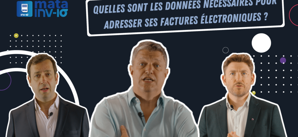 Quelles sont les données nécessaires pour adresser ses factures électroniques ?