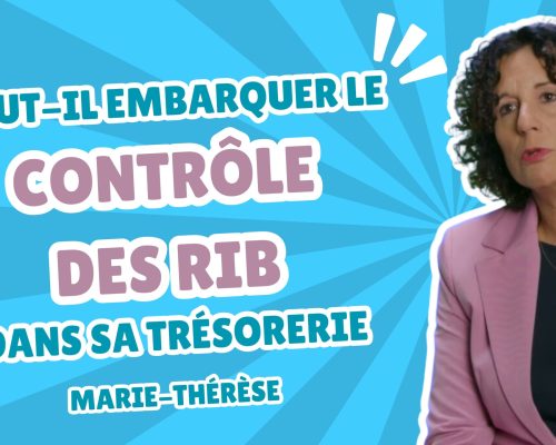 Faut il embarquer le contrôle des RIB dans sa trésorerie ?