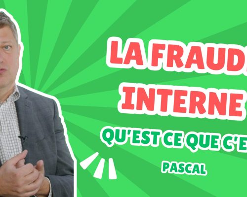 La fraude interne, qu&rsquo;est-ce que c&rsquo;est ?