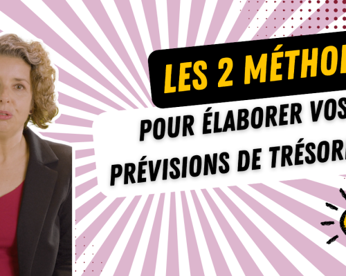 Les 2 méthodes pour établir un budget de trésorerie