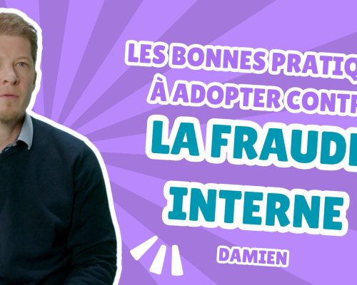 Quelles sont les bonnes pratiques à adopter contre la fraude interne ?