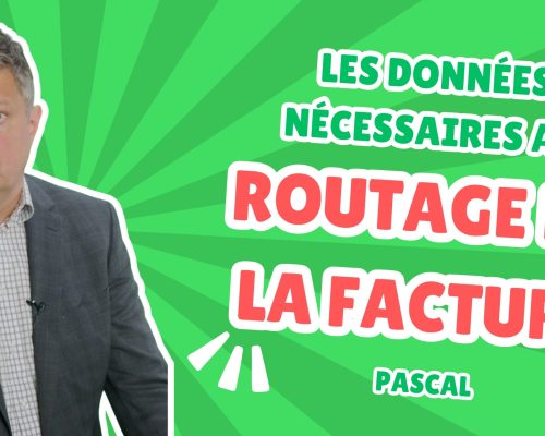 Quelles sont les données nécessaires au routage de la facture ?