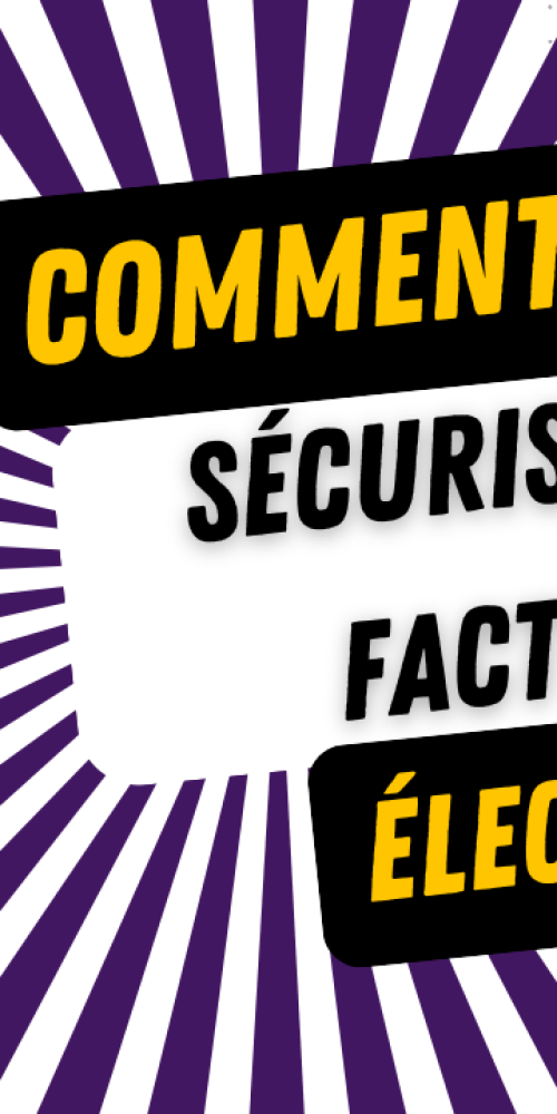 Comment sécuriser ses factures électroniques ?