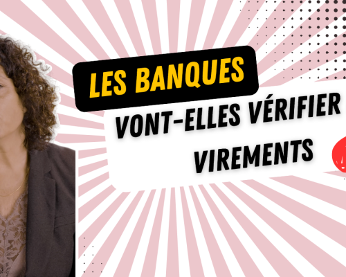 Les banques vont-elles vérifier les virements ?
