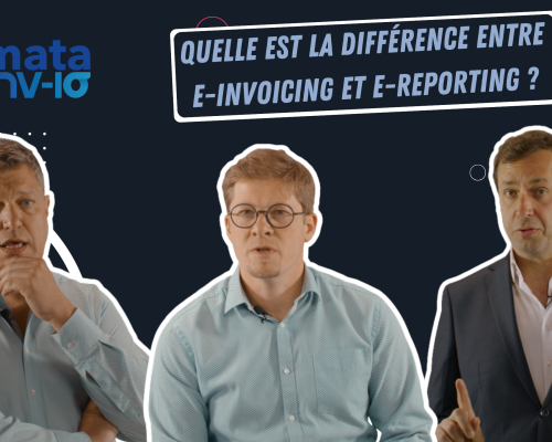 Quelle est la différence entre e-invoicing et e-reporting ?