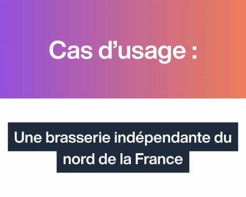 Cas pratique : Une brasserie indépendante du Nord